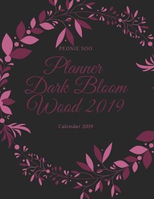 Cover of Planner Dark Bloom Wood 2019