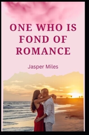 Cover of One Who Is Fond of Romance