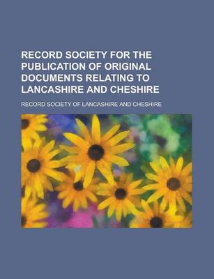 Book cover for Record Society for the Publication of Original Documents Relating to Lancashire and Cheshire Volume 55