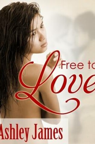 Cover of Free to Love (Lesbian Erotica)