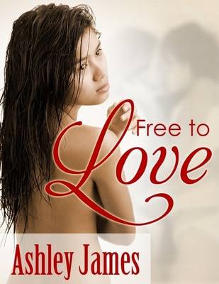 Book cover for Free to Love (Lesbian Erotica)