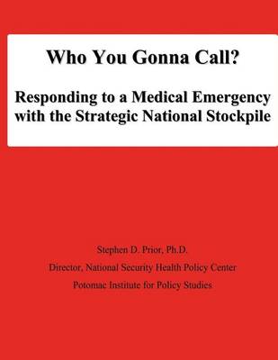 Book cover for Who You Gonna Call? Responding to a Medical Emergency with the Strategic National Stockpile