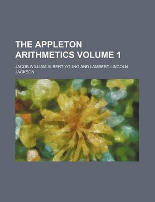 Book cover for The Appleton Arithmetics Volume 1