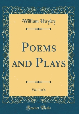 Book cover for Poems and Plays, Vol. 1 of 6 (Classic Reprint)