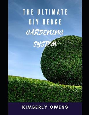 Book cover for The Ultimate DIY Hedge Gardening System