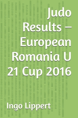 Book cover for Judo Results - European Romania U 21 Cup 2016
