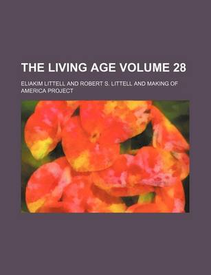 Book cover for The Living Age Volume 28