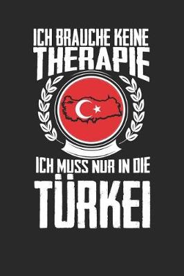 Book cover for Ich brauche keine Therapie ich muss nur in die Turkei