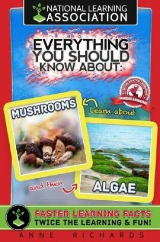 Cover of Everything You Should Know About Mushrooms and Algae