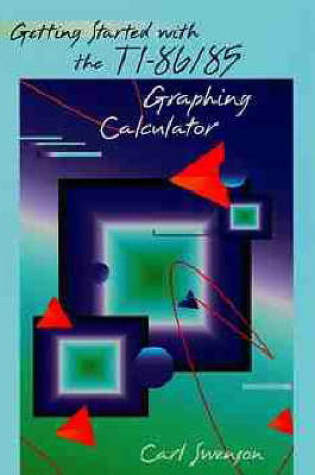 Cover of Getting Started with the TI-86/85 Graphing Calculator