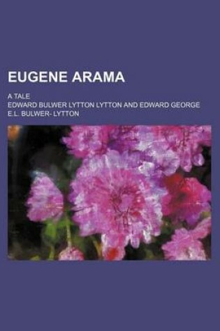 Cover of Eugene Arama; A Tale