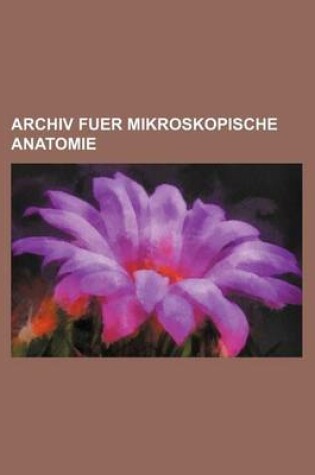 Cover of Archiv Fuer Mikroskopische Anatomie (3)