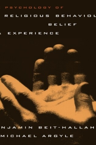 Cover of The Psychology of Religious Behaviour, Belief and Experience