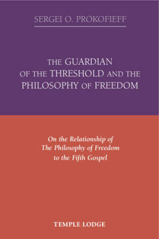 Cover of The Guardian of the Threshold and the Philosophy of Freedom