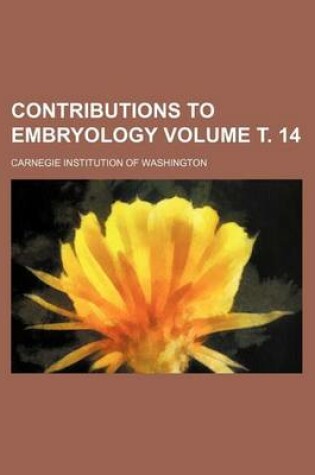 Cover of Contributions to Embryology Volume . 14