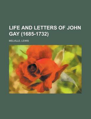 Book cover for Life and Letters of John Gay (1685-1732)