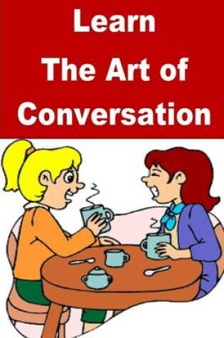 Cover of Learn The Art of Conversation