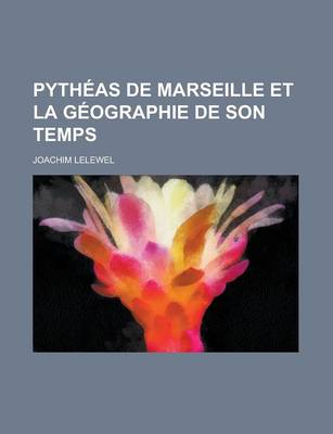 Book cover for Pytheas de Marseille Et La Geographie de Son Temps