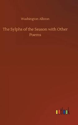 Book cover for The Sylphs of the Season with Other Poems