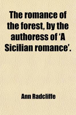 Book cover for The Romance of the Forest, by the Authoress of 'a Sicilian Romance'. (Volume 1)