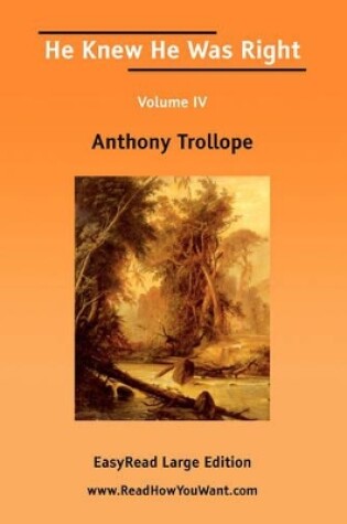 Cover of He Knew He Was Right Volume IV [Easyread Large Edition]