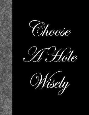 Book cover for Choose A Hole Wisely