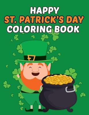 Book cover for Happy St Patrick's Day Coloring Book