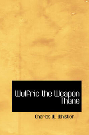 Cover of Wulfric the Weapon Thane