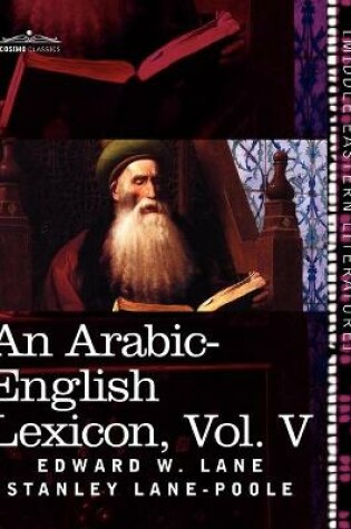 Cover of An Arabic-English Lexicon (in Eight Volumes), Vol. V