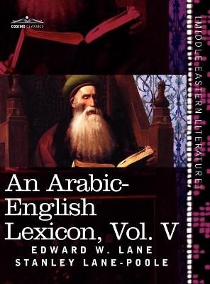 Book cover for An Arabic-English Lexicon (in Eight Volumes), Vol. V