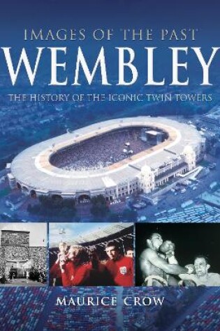 Cover of Images of the Past: Wembley