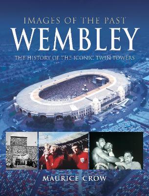 Book cover for Images of the Past: Wembley