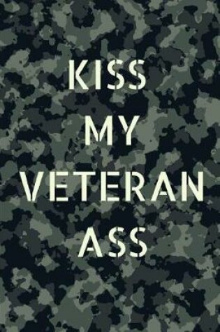 Cover of Kiss My Veteran Ass
