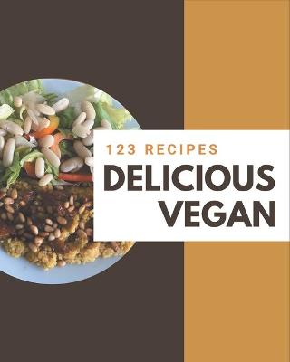 Book cover for 123 Delicious Vegan Recipes