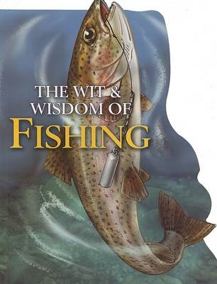 Cover of The Wit & Wisdom of Fishing