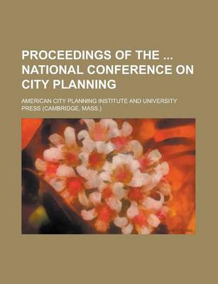 Book cover for Proceedings of the National Conference on City Planning