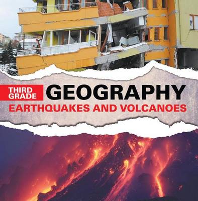Book cover for Third Grade Geography: Earthquakes and Volcanoes