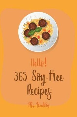 Cover of Hello! 365 Soy-Free Recipes