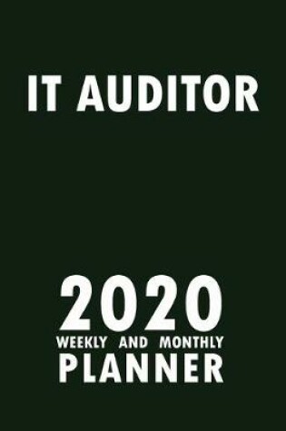 Cover of IT Auditor 2020 Weekly and Monthly Planner