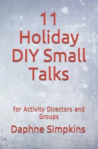 Cover of 11 Holiday DIY Small Talks