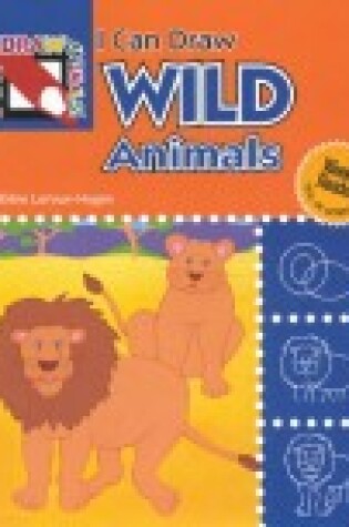 Cover of I Can Draw Wild Animals