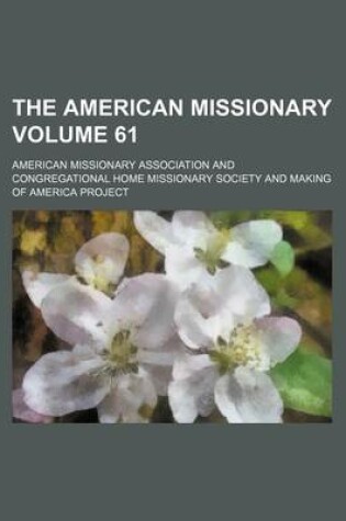 Cover of The American Missionary Volume 61