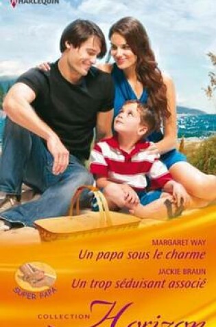 Cover of Un Papa Sous Le Charme - Un Trop Seduisant Associe