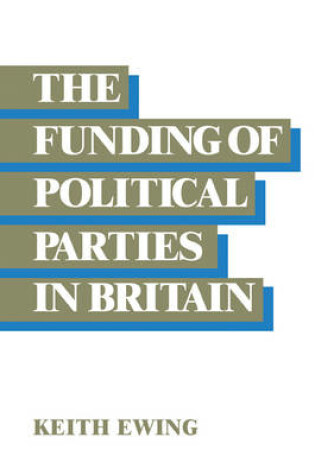 Cover of The Funding of Political Parties in Britain