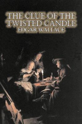 Book cover for The Clue of the Twisted Candle by Edgar Wallace, Fiction, Espionage, Suspense, Mystery & Detective