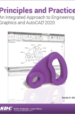 Cover of Principles and Practice An Integrated Approach to Engineering Graphics and AutoCAD 2020