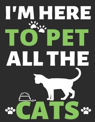 Book cover for I'm Here To Pet All The Cats