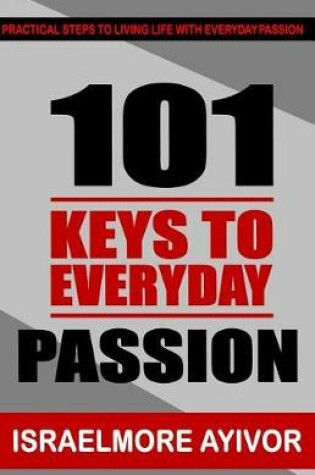 Cover of 101 Keys To Everyday Passion