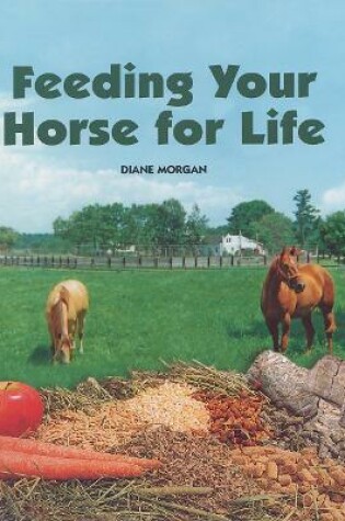 Cover of Feeding Your Horse for Life