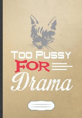 Cover of Too Pussy for Drama